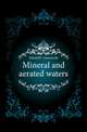 Mineral and aerated waters, Mitchell C. Ainsworth 
