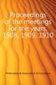 Proceedings of the meetings for the years, 1908, 1909, 1910, #International Association of Instructors 
