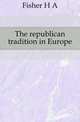 The republican tradition in Europe, Fisher H A 