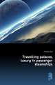 Travelling palaces, luxury in passenger steamships, Fletcher R. A. 