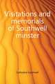 Visitations and memorials of Southwell minster, Cathedral Southwell 