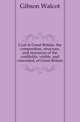 Coal in Great Britain, the composition, structure, and resources of the coalfields, visible, and concealed, of Great Britain, Gibson Walcot 