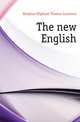 The new English, Kington-Oliphant Thomas Laurence 