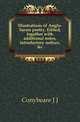 Illustrations of Anglo-Saxon poetry. Edited, together with additional notes, introductory notices, &c., J.J. Conybeare 
