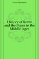 History of Rome and the Popes in the Middle Ages, Grisar Hartmann 