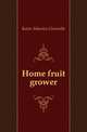 Home fruit grower, Kains Maurice Grenville 