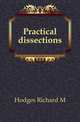 Practical dissections, Hodges Richard M 
