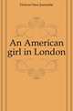 An American girl in London, Duncan Sara Jeannette 