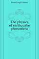 The physics of earthquake phenomena, Knott Cargill Gilston 