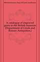 A catalogue of engraved gems in the British museum (Department of Greek and Roman Antiquities.), Department of Greece and Rome - British Museum 