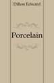 Porcelain, Dillon Edward 