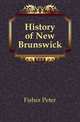 History of New Brunswick, Fisher Peter 