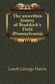 The unwritten history of Braddock's Field (Pennsylvania), Lamb George Harris 