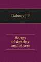 Songs of destiny and others, Dabney Jonathan Peele 