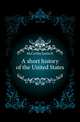 A short history of the United States, McCarthy Justin H 