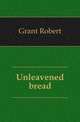 Unleavened bread, Grant Robert 