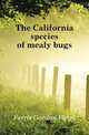 The California species of mealy bugs, Ferris Gordon Floyd 