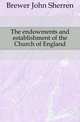 The endowments and establishment of the Church of England, Brewer John Sherren 