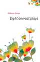 Eight one-act plays, Calderon George 
