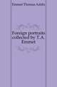 Foreign portraits collected by T.A. Emmet, Emmet Thomas Addis 