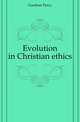 Evolution in Christian ethics, Gardner Percy 