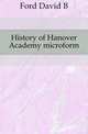 History of Hanover Academy microform, Ford David B 