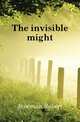 The invisible might, Bowman Robert 
