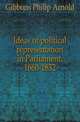 Ideas of political representation in Parliament, 1660-1832, Gibbons Philip Arnold 