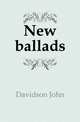 New ballads, Davidson John 