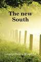 The new South, Grady Henry Woodfin 