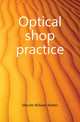 Optical shop practice, Merritt William Walter 