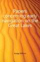 Papers concerning early navigation on the Great Lakes, Hodge William 