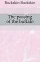 The passing of the buffalo, Buckskin Buckskin 