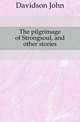 The pilgrimage of Strongsoul, and other stories, Davidson John 
