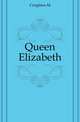 Queen Elizabeth, M. Creighton 