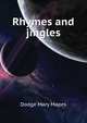 Rhymes and jingles .., Dodge Mary Mapes 