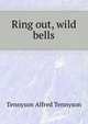 "Ring out, wild bells", Tennyson, Alfred Tennyson, Baron, 1809-1892 