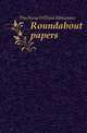 Roundabout papers, Thackeray William Makepeace 