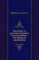 Secession. A personal narrative of proscription, for being an abolitionist, Matlack Lucius C. 