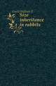 Size inheritance in rabbits, William E. Castle 