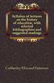 Syllabus of lectures on the history of education, with selected bibliographies and suggested readings, Cubberley, Ellwood Patterson 