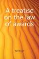 A treatise on the law of awards, Kyd Stewart 