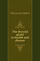 The thyroid gland in health and disease, McCarrison Robert 