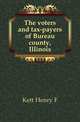 The voters and tax-payers of Bureau county, Illinois, Kett Henry F 