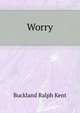 "Worry", Buckland Ralph Kent 