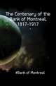 The Centenary of the Bank of Montreal, 1817-1917, #Bank of Montreal 
