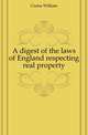 A digest of the laws of England respecting real property, Cruise William 