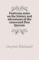 Festivous notes on the history and adventures of the renowned Don Quixote, Gayton Edmund 
