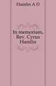 In memoriam, Rev. Cyrus Hamlin, Hamlin A D 