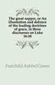 The great supper, or An illustration and defence of the leading doctrines of grace, in three discourses on Luke 16-24, Fairchild Ashbel Green 